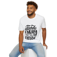 Motivational Unisex Softstyle T-Shirt - 'Find a Way Not an Excuse' - Wear Your Heart