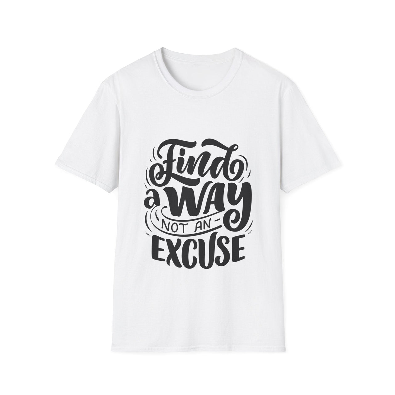 Motivational Unisex Softstyle T-Shirt - 'Find a Way Not an Excuse' - Wear Your Heart