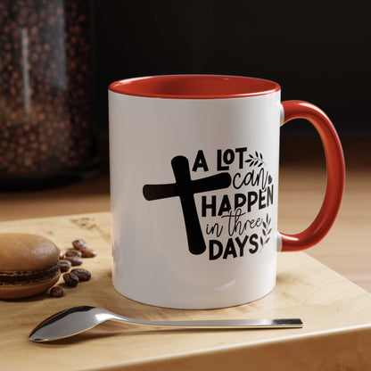 Custom Printed "A Lot Can Happen in 3 days" Mug