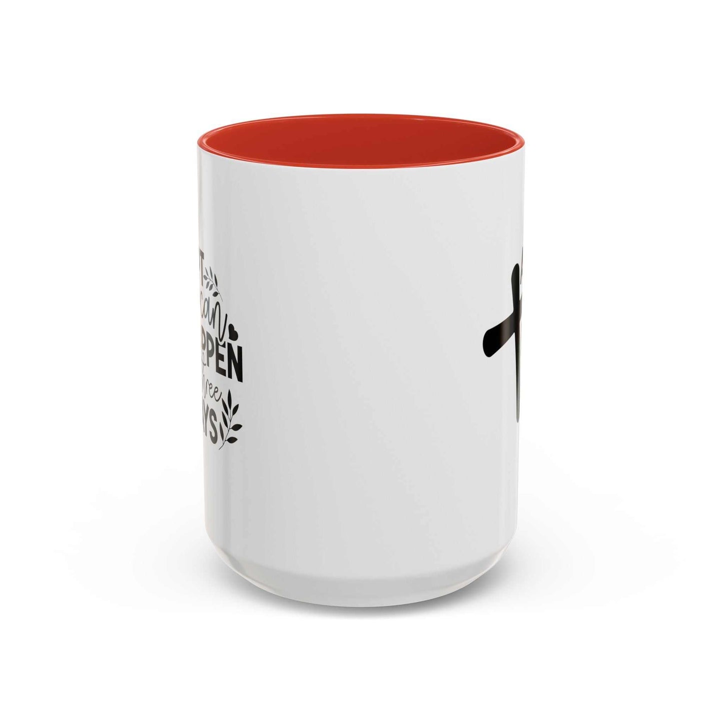 Custom Printed "A Lot Can Happen in 3 days" Mug