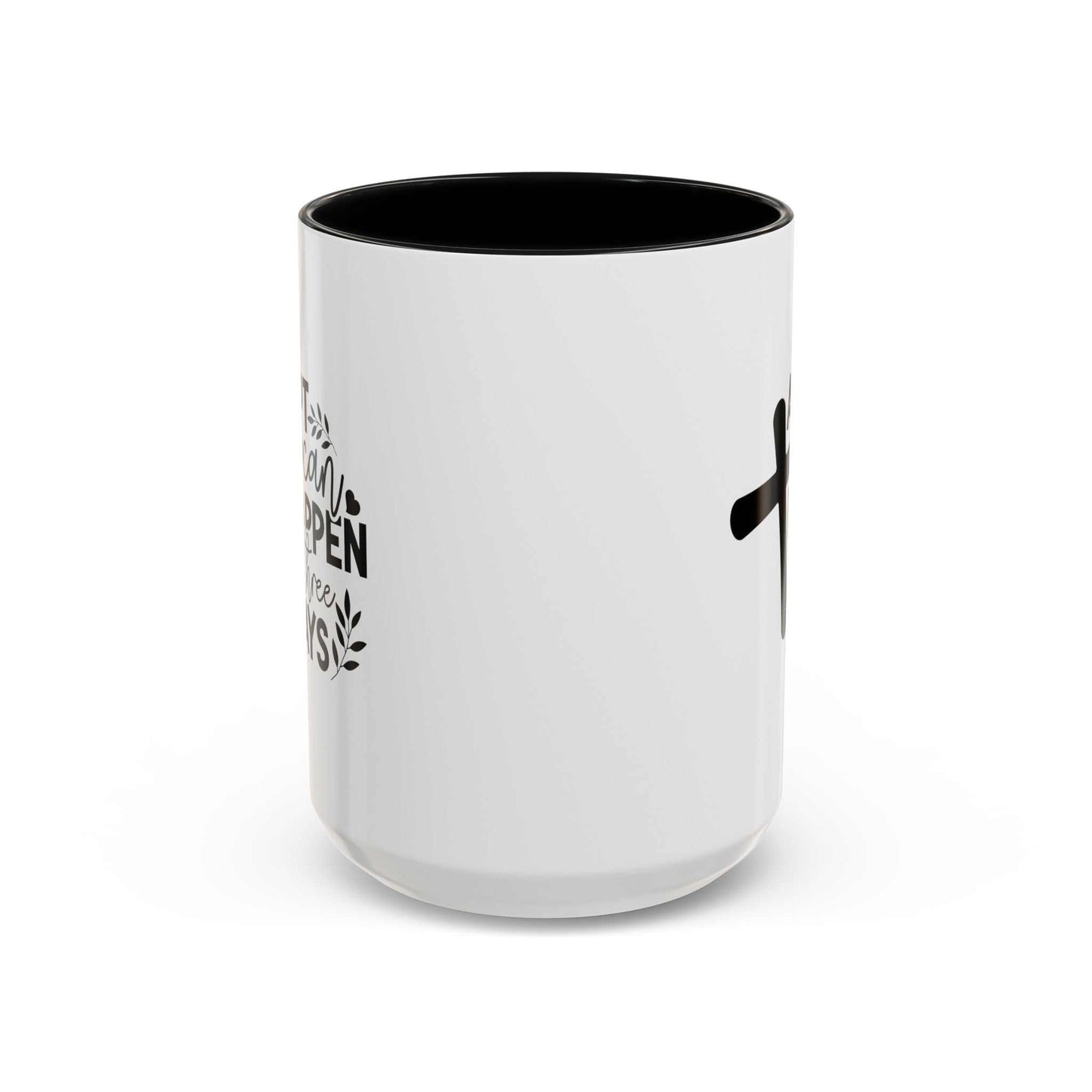 Custom Printed "A Lot Can Happen in 3 days" Mug