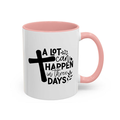 Custom Printed "A Lot Can Happen in 3 days" Mug