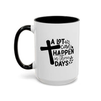 Custom Printed "A Lot Can Happen in 3 days" Mug