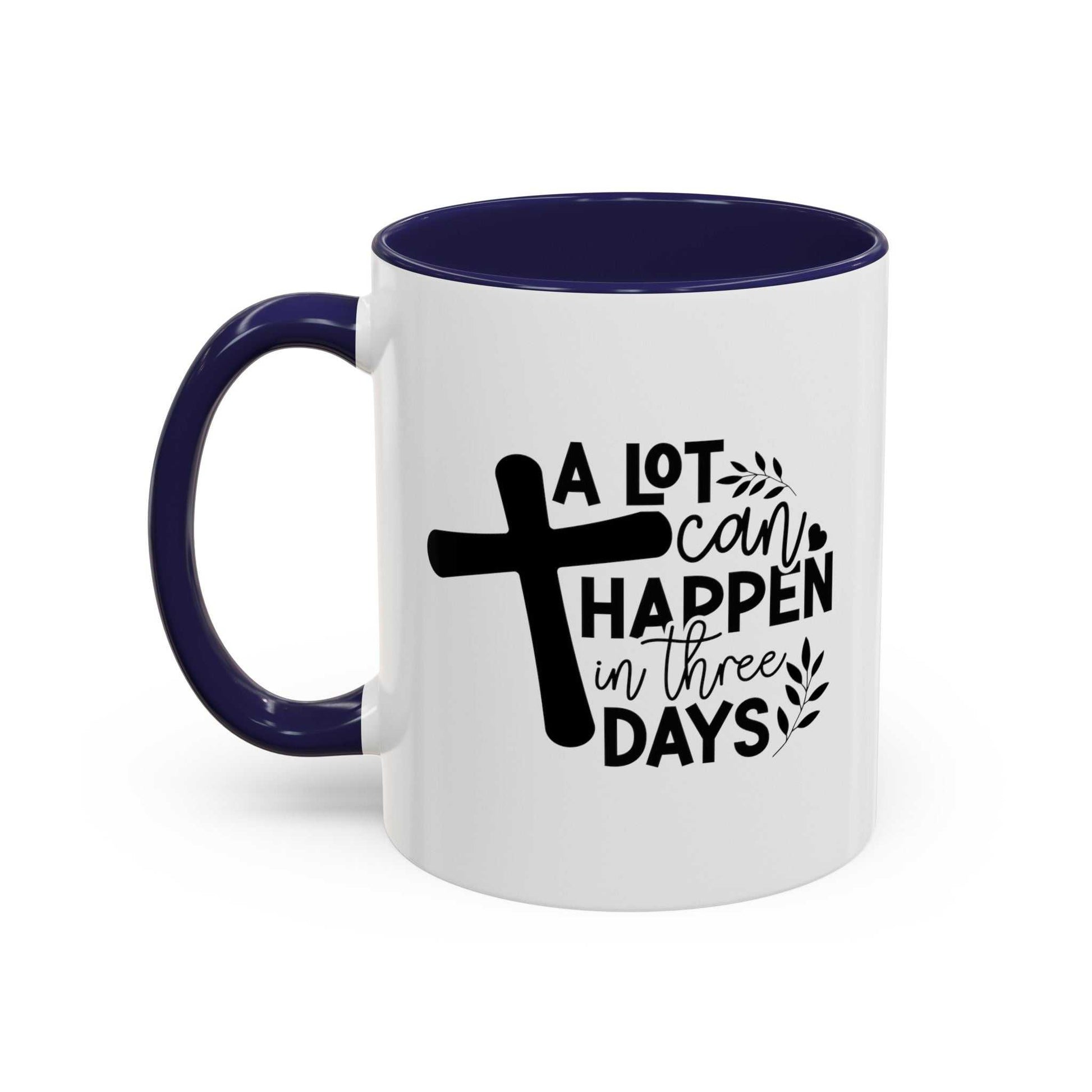 Custom Printed "A Lot Can Happen in 3 days" Mug