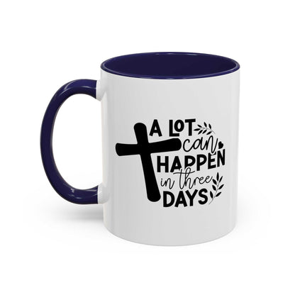 Custom Printed "A Lot Can Happen in 3 days" Mug