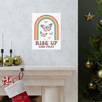 Rise Up Pray Matte Vertical Posters | Christian Wall Art | Wear Your Heart - Wear Your Heart