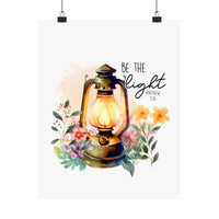 Be The Light Matte Vertical Posters | Christian Wall Art - Wear Your Heart