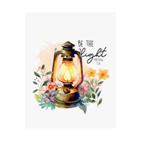 Be The Light Matte Vertical Posters | Christian Wall Art - Wear Your Heart