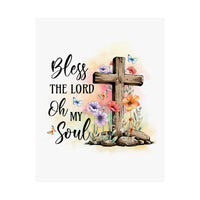 Bless The Lord Matte Vertical Posters | Christian Wall Art - Wear Your Heart