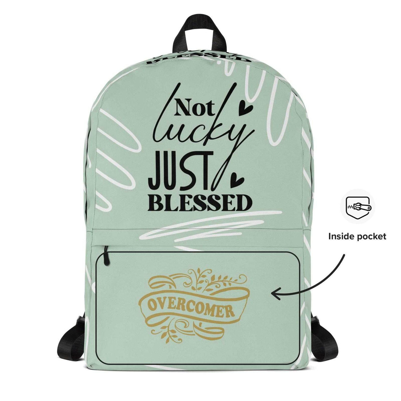 Custom All Print Backpack - Not Lucky Just Blessed & Overcomer | Water - Resistant, Laptop Compartment - Wear Your Heart