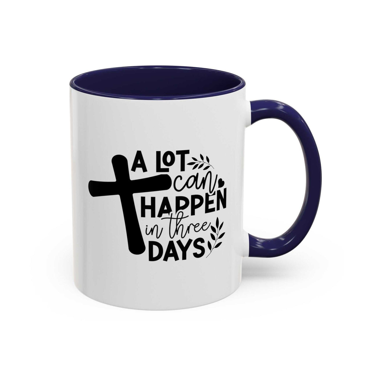 Custom Printed "A Lot Can Happen in 3 Days" Mug - Wear Your Heart