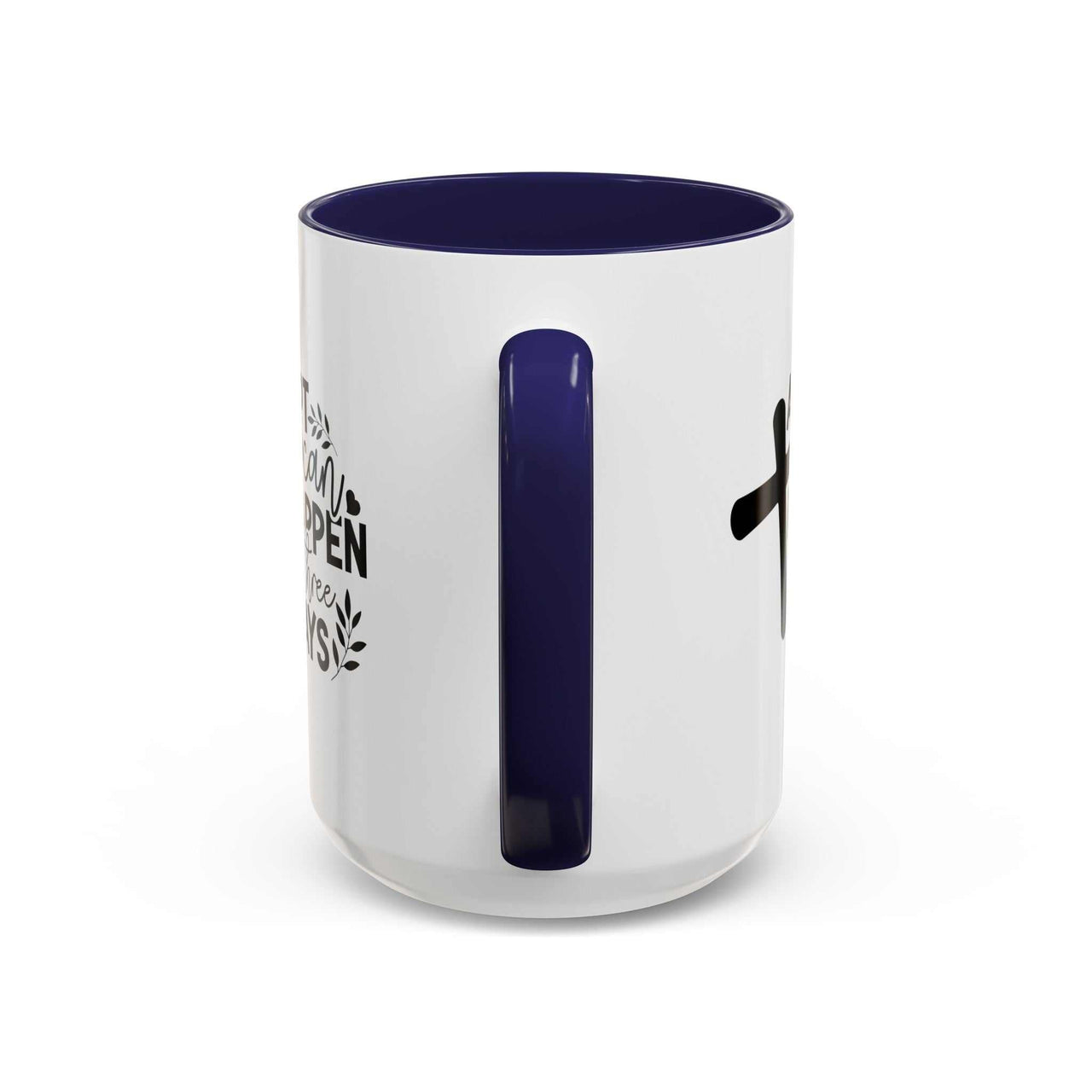 Custom Printed "A Lot Can Happen in 3 Days" Mug - Wear Your Heart