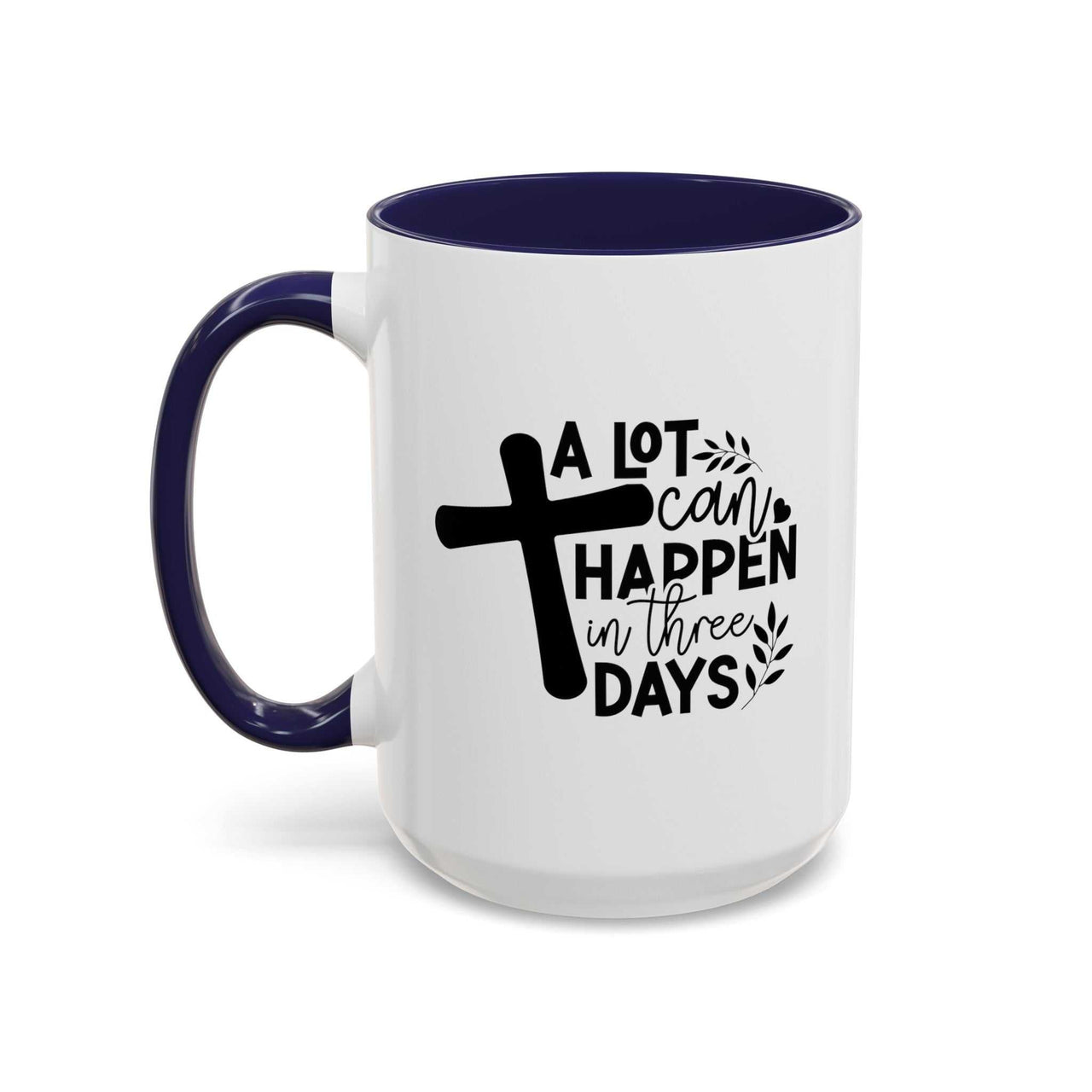 Custom Printed "A Lot Can Happen in 3 Days" Mug - Wear Your Heart