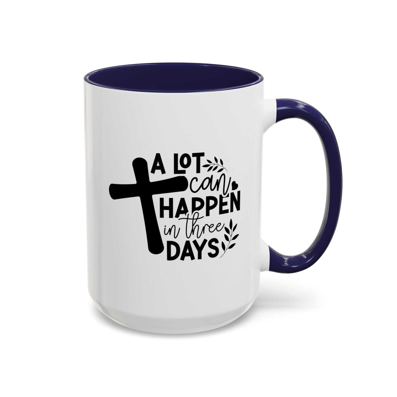 Custom Printed "A Lot Can Happen in 3 Days" Mug - Wear Your Heart