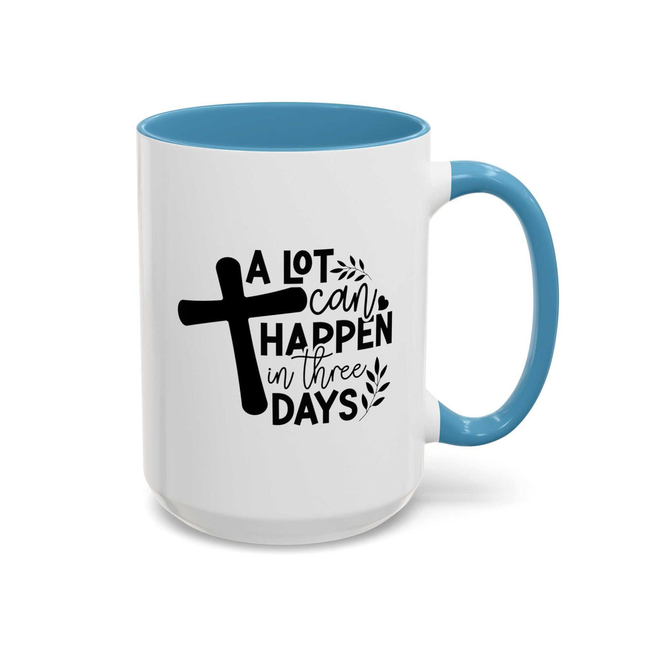 Custom Printed "A Lot Can Happen in 3 Days" Mug - Wear Your Heart
