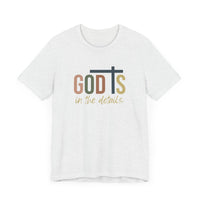God Is in the Details Unisex Short Sleeve Tee | Christian Apparel - Wear Your Heart
