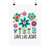 Love Like Jesus Matte Vertical Posters | Christian Wall Art - Wear Your Heart