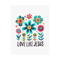 Love Like Jesus Matte Vertical Posters | Christian Wall Art - Wear Your Heart